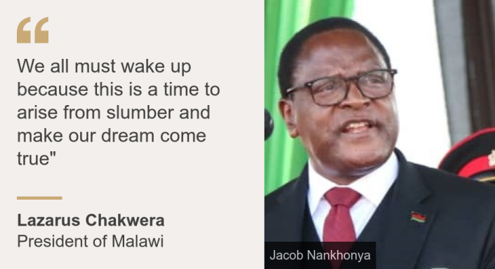 "We all must wake up because this is a time to arise from slumber and make our dream come true"", Source: Lazarus Chakwera, Source description: President of Malawi, Image: Lazarus Chakwera